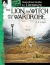 The Lion, the Witch and the Wardrobe: An Instructional Guide for Literature cover