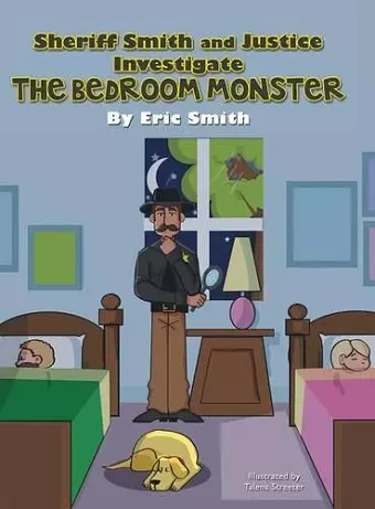 Sheriff Smith and Justice Investigates the Bedroom Monster cover