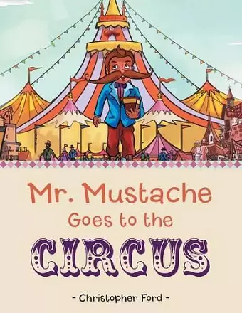 Mr. Mustache Goes to the Circus cover