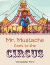 Mr. Mustache Goes to the Circus cover