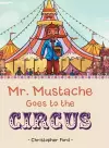 Mr. Mustache Goes to the Circus cover