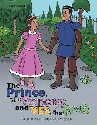 The Prince, the Princess, and Yes, the Frog cover