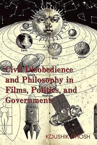 Civil Disobedience and Philosophy in Films, Politics, and Government cover