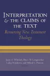 Interpretation and the Claims of the Text cover
