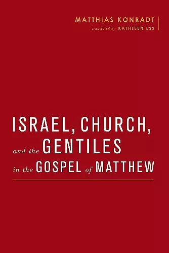 Israel, Church, and the Gentiles in the Gospel of Matthew cover
