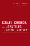 Israel, Church, and the Gentiles in the Gospel of Matthew cover