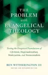 The Problem with Evangelical Theology cover