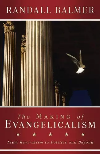 The Making of Evangelicalism cover