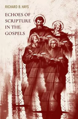 Echoes of Scripture in the Gospels cover