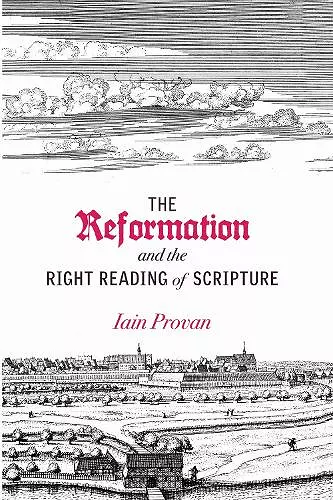 The Reformation and the Right Reading of Scripture cover