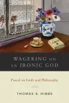 Wagering on an Ironic God cover