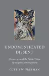 Undomesticated Dissent cover