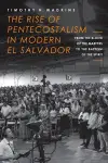 The Rise of Pentecostalism in Modern El Salvador cover