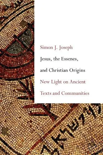 Jesus, the Essenes, and Christian Origins cover