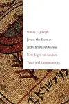 Jesus, the Essenes, and Christian Origins cover