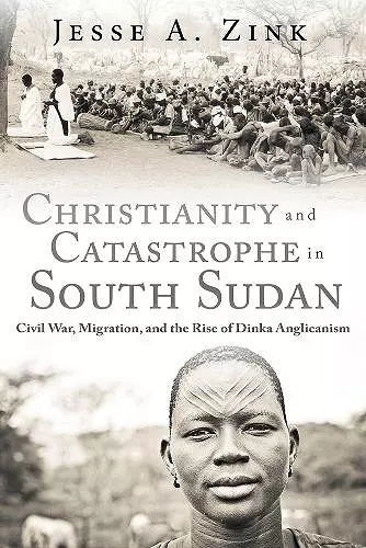 Christianity and Catastrophe in South Sudan cover