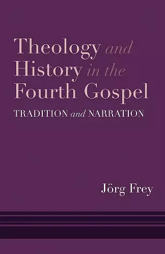 Theology and History in the Fourth Gospel cover