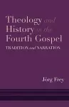 Theology and History in the Fourth Gospel cover