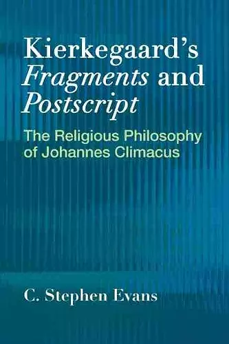 Kierkegaard's  "Fragments" and  "Postscripts cover