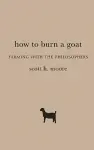 How to Burn a Goat cover