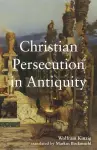 Christian Persecution in Antiquity cover