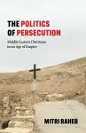 The Politics of Persecution cover