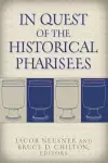 In Quest of the Historical Pharisees cover