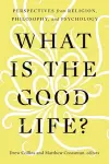 What Is the Good Life? cover