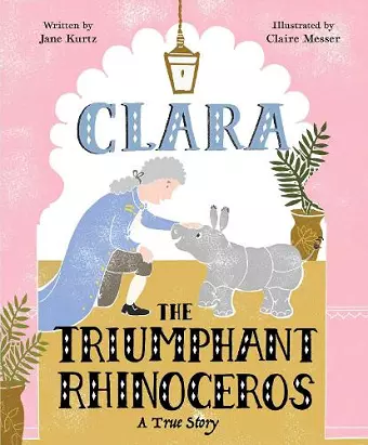 Clara the Triumphant Rhinoceros cover