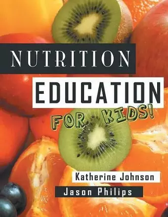 Nutrition Education For Kids cover