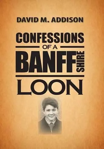 Confessions of a Banffshire Loon cover