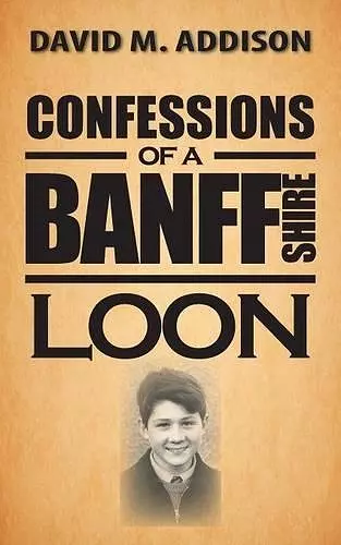 Confessions of a Banffshire Loon cover