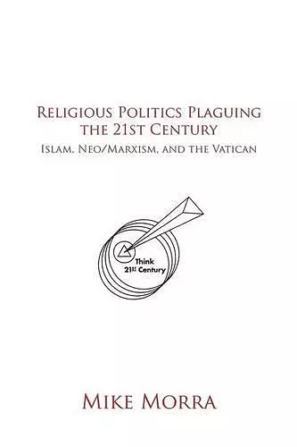 Religious Politics Plaguing the 21st Century cover