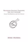 Religious Politics Plaguing the 21st Century cover
