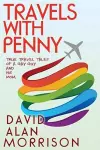 Travels With Penny, or, True Travel Tales of a Gay Guy and His Mom cover