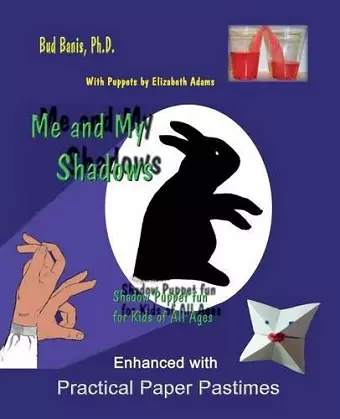 Me and My Shadows Shadow Puppet Fun for Kids of All Ages cover