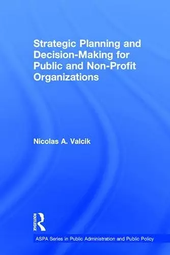 Strategic Planning and Decision-Making for Public and Non-Profit Organizations cover