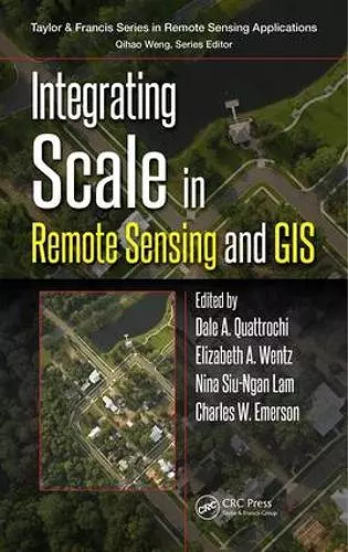 Integrating Scale in Remote Sensing and GIS cover