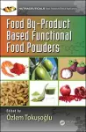 Food By-Product Based Functional Food Powders cover