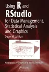 Using R and RStudio for Data Management, Statistical Analysis, and Graphics cover