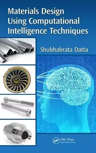 Materials Design Using Computational Intelligence Techniques cover