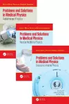 Problems and Solutions in Medical Physics - Three Volume Set cover