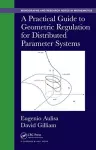 A Practical Guide to Geometric Regulation for Distributed Parameter Systems cover