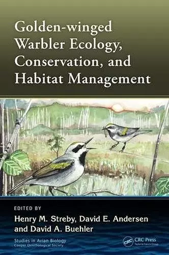 Golden-winged Warbler Ecology, Conservation, and Habitat Management cover