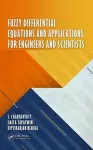 Fuzzy Differential Equations and Applications for Engineers and Scientists cover