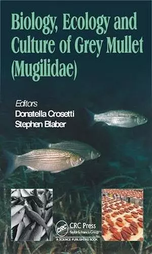 Biology, Ecology and Culture of Grey Mullets (Mugilidae) cover