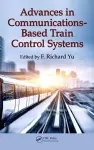 Advances in Communications-Based Train Control Systems cover