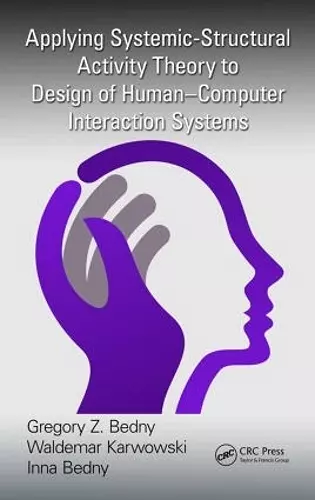 Applying Systemic-Structural Activity Theory to Design of Human-Computer Interaction Systems cover