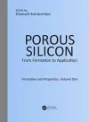 Porous Silicon: From Formation to Application: Formation and Properties, Volume One cover