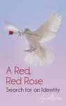 A Red, Red Rose - Search for an Identity cover